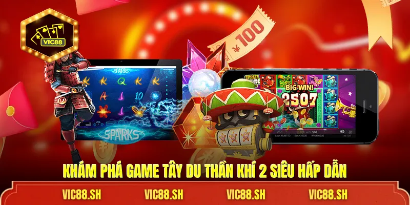 Khám phá game Tây Du Thần Khí 2 siêu hấp dẫn