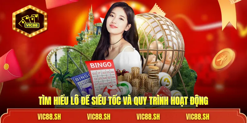 Tìm hiểu lô đề siêu tốc và quy trình hoạt động